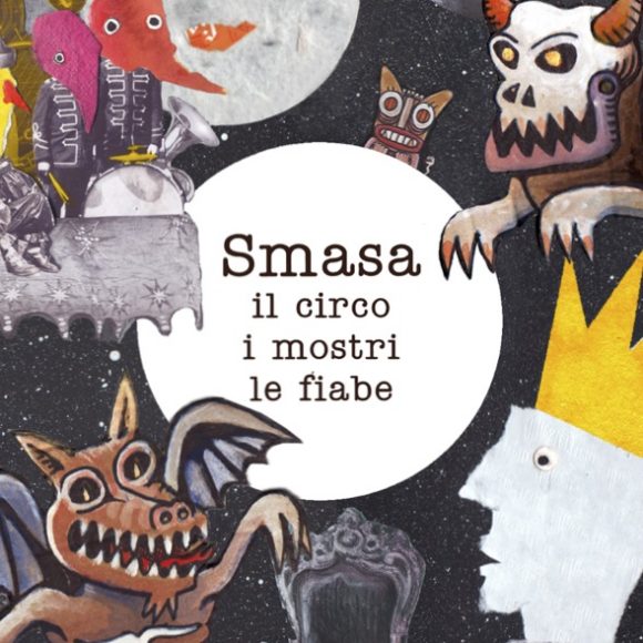 SMASA | il circo i mostri le fiabe